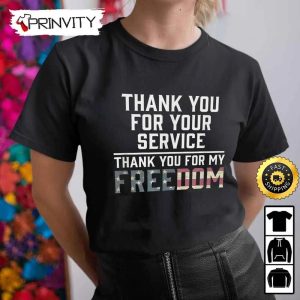 Thank You For Your Service Patriotic Veterans Day Thank You For My Freedom Hoodie 4th of July Thank You For Your Service Patriotic Veterans Day Unisex Sweatshirt T Shirt 3