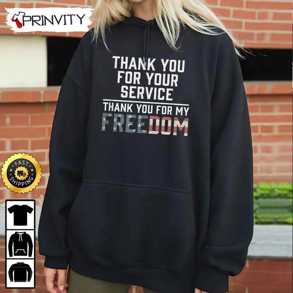 Thank You For Your Service Patriotic Veteran's Day Thank You For My Freedom Hoodie, 4Th Of July, Veterans Day, Unisex Sweatshirt, T-Shirt