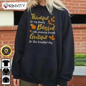 Thankful Blessed Grateful For This Beautiful Day Sweatshirt Gift For Thanksgiving Thankful Happy Holiday Turkey Day Unisex Hoodie T Shirt Long Sleeve Pinvity 5