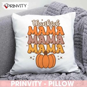 Thankful Mama Pumpkin Pillow, Gift For Thanksgiving, Size 14''x14'', 16''x16'', 18''x18'', 20''x20'' - Prinvity