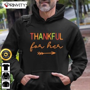 Thanksgiving Thankful For Her Sweatshirt Thanksgiving Gifts Happy Thanksgiving Day Turkey Day Unisex Hoodie T Shirt Long Sleeve Tank Top Prinvity 5