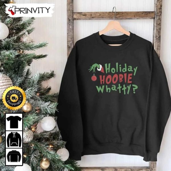 The Grinch Christmas 2022 Holiday Hoobie Whatty Sweatshirt, Merry Grinch Stole Xmas, Best Christmas Gifts For 2022, Unisex Hoodie, T-Shirt, Long Sleeve – Prinvity