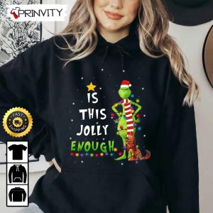The Grinch Christmas Is This Jolly Enough Sweatshirt 2