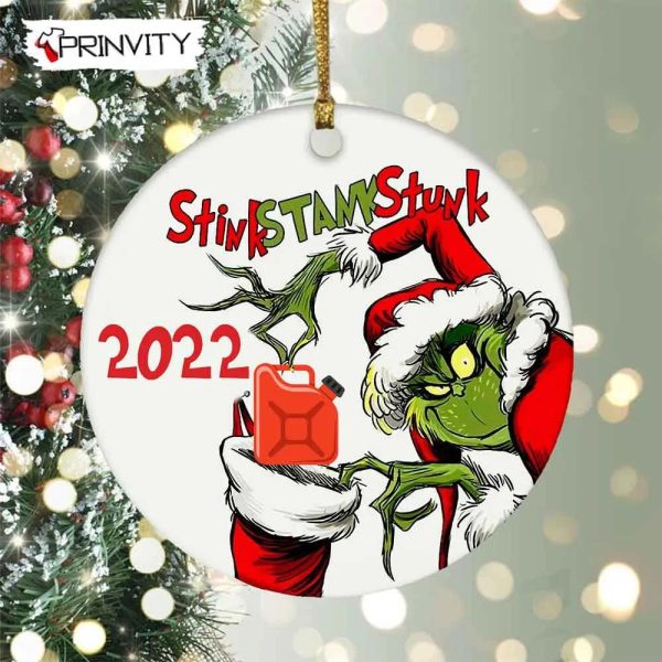The Grinch Christmas Stink Stank Stunk Gasoline Inflation Gas Price 2022 Ornaments Ceramic, Best Christmas Gifts For 2022, Merry Christmas, Happy Holidays – Prinvity