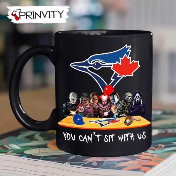 Toronto Blue Jays Horror Movies Halloween Mug, Size 11oz & 15oz, You Can’t Sit With Us, Gift For Halloween, Toronto Blue Jays Club Major League Baseball – Prinvity
