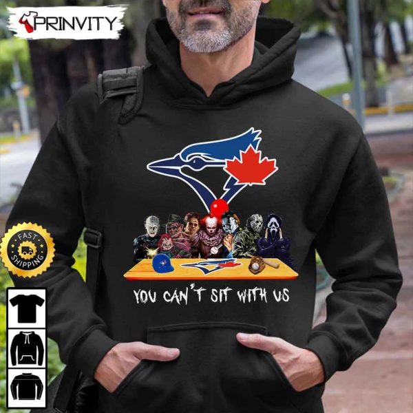 Toronto Blue Jays Horror Movies Halloween Sweatshirt, You Can’t Sit With Us, Gift For Halloween, Major League Baseball, Unisex Hoodie, T-Shirt, Long Sleeve – Prinvity
