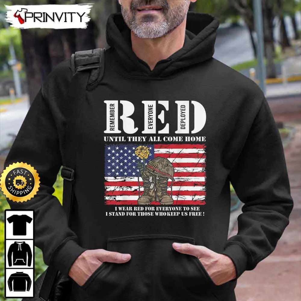 Until They All Come Home My Soldier Red Remember Everyone Deployed Hoodie, 4Th Of July, Thank You For Your Service Patriotic Veterans Day, Unisex Sweatshirt, T-Shirt- Prinvity