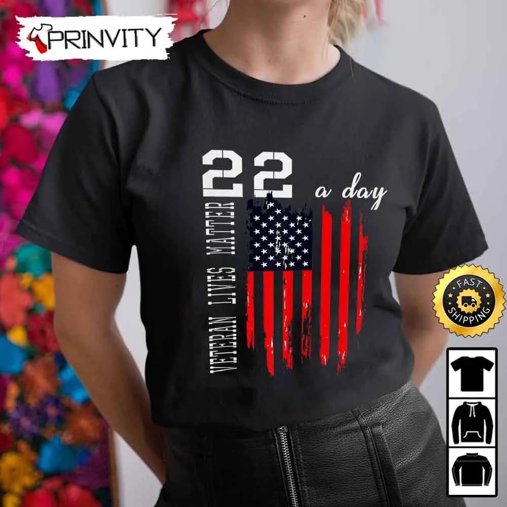 Veteran Lives Matter 22 A Day Hoodie, 4Th Of July, Thank You For Your Service Patriotic Veterans Day, Unisex Sweatshirt, T-Shirt, Long Sleeve - Prinvity