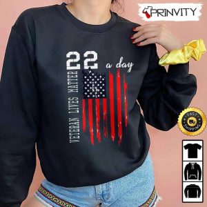 Veteran Lives Matter 22 A Day Hoodie 4th of July Thank You For Your Service Patriotic Veterans Day Unisex Sweatshirt T Shirt Long Sleeve Prinvity 4