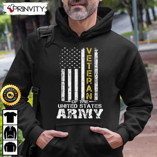 Veteran Of The United States Army Hoodie, 4Th Of July, Thank You For Your Service Patriotic Veterans Day, Unisex Sweatshirt, T-Shirt, Long Sleeve – Prinvity