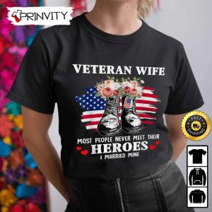 Veteran Wife Most People Never Meet Their Heroes Hoodie 4th of July Thank You For Your Service Patriotic Veterans Day Unisex Sweatshirt T Shirt Long Sleeve Prinvity 3