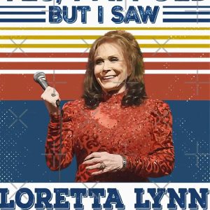 Yes I Am Old But I Saw Loretta Lynn On Stage T Shirt Country Musics Iconic Unisex Hoodie Sweatshirt Long Sleeve Tank Top Prinvity 1