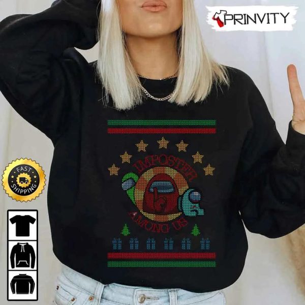 Among Us Imposter Ugly Sweatshirt, Best Christmas Gifts 2022, Merry Christmas, Happy Holidays, Unisex Hoodie, T-Shirt, Long Sleeve – Prinvity