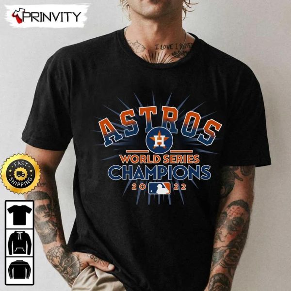 Astros World Series Champions 2022 T-Shirt, Houston Astros Major League Baseball, Gifts For Fans Baseball Mlb, Unisex Hoodie, Sweatshirt, Long Sleeve – Prinvity