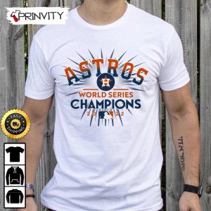 Astros World Series Champions 2022 T Shirt Houston Astros Major League Baseball Gifts For Fans Baseball MLB Unisex Hoodie Sweatshirt Long Sleeve Prinvity 4