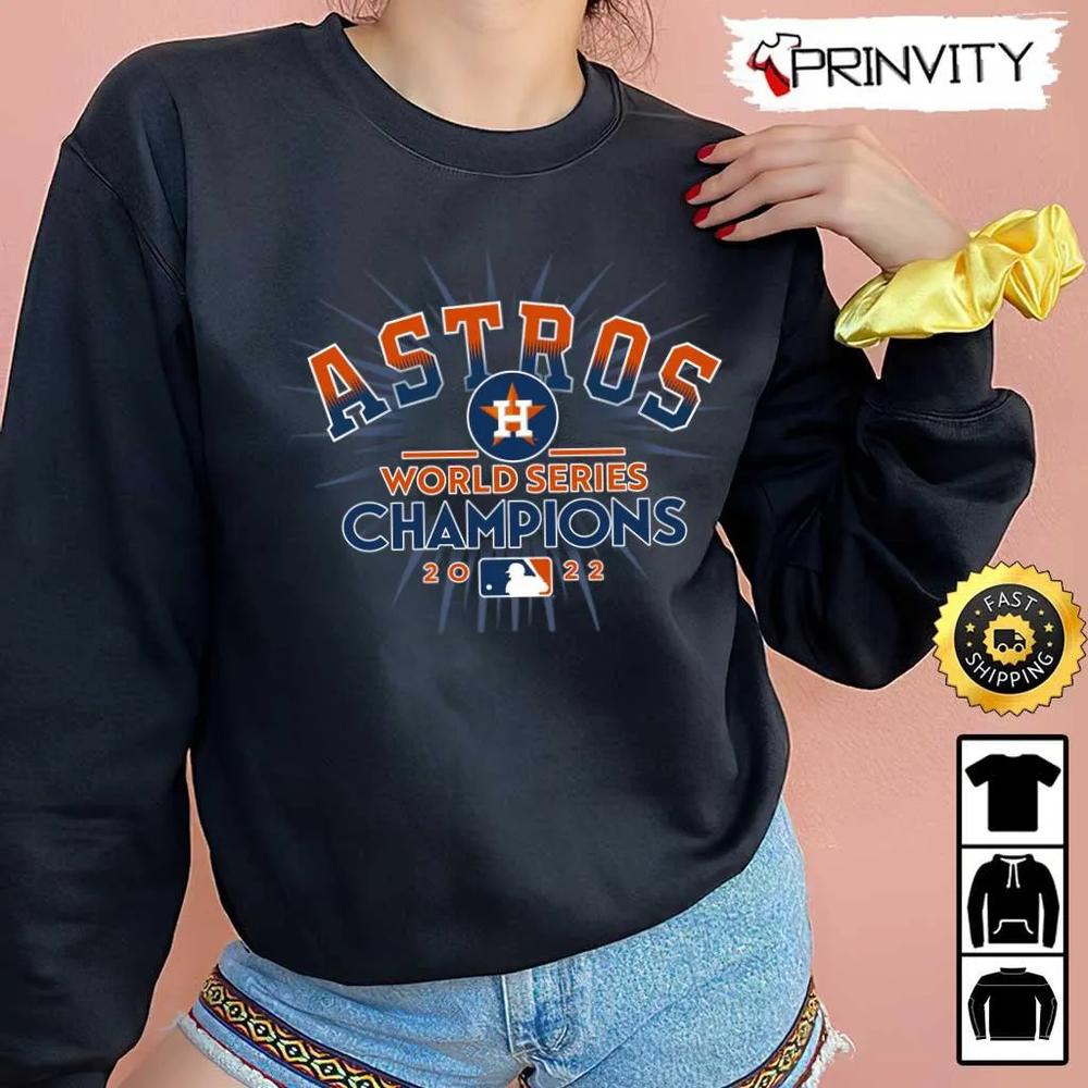 Astros World Series Champions 2022 T-Shirt, Houston Astros Major League Baseball, Gifts For Fans Baseball Mlb, Unisex Hoodie, Sweatshirt, Long Sleeve - Prinvity