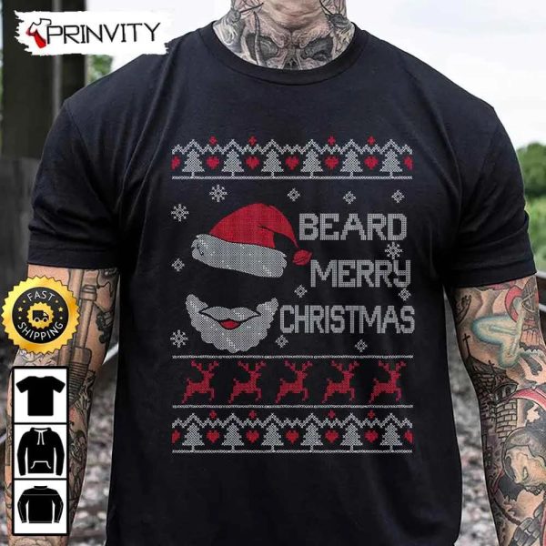 Beard Merry Christmas Santa Ugly Sweatshirt, Best Christmas Gifts For 2022, Merry Christmas, Happy Holidays, Unisex Hoodie, T-Shirt, Long Sleeve – Prinvity
