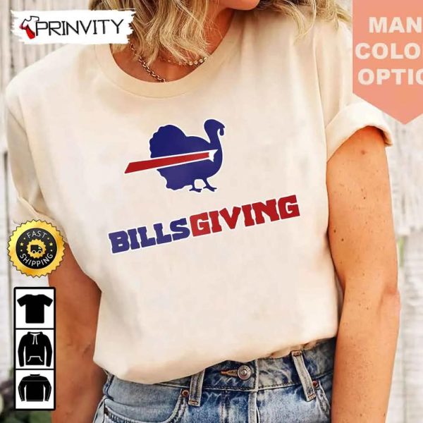 Buffalo BillsGiving Turkey Thanksgiving T-Shirt, Bills Football Nfl, Buffalo Football National Football League, Gifts For Fans, Unisex Hoodie, Sweatshirt, Long Sleeve