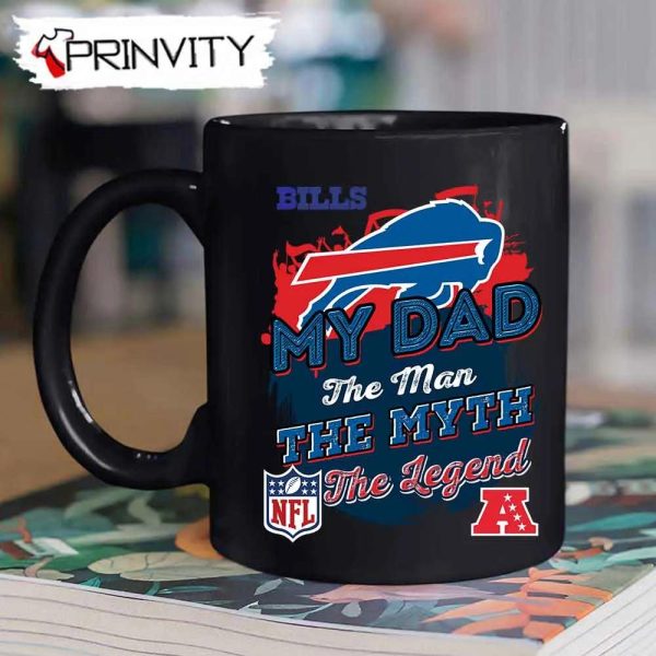 Buffalo Bills NFL  My Dad The Man The Myth The Legend Mug, Size 11oz & 15oz, National Football League, Best Christmas Gifts For Fans – Prinvity