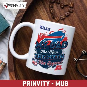 Buffalo Bills NFL My Dad The Man The Myth The Legend Mug National Football League Best Christmas Gifts For Fans Prinvity 3