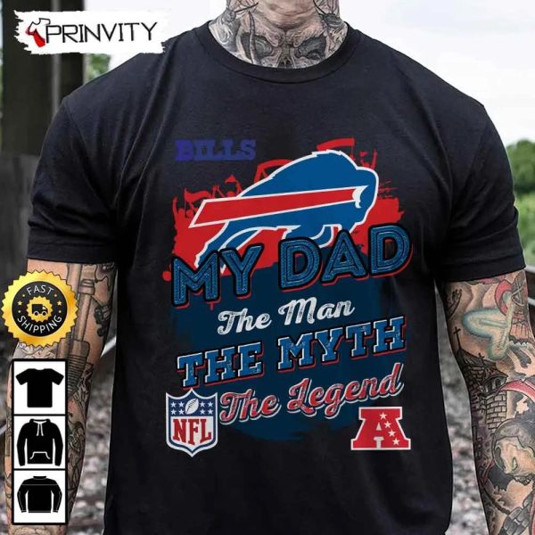 Buffalo Bills NFL My Dad The Man The Myth The Legend T-Shirt, National Football League, Best Christmas Gifts For Fans, Unisex Hoodie, Sweatshirt, Long Sleeve – Prinvity