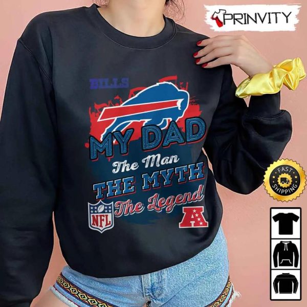Buffalo Bills NFL My Dad The Man The Myth The Legend T-Shirt, National Football League, Best Christmas Gifts For Fans, Unisex Hoodie, Sweatshirt, Long Sleeve – Prinvity