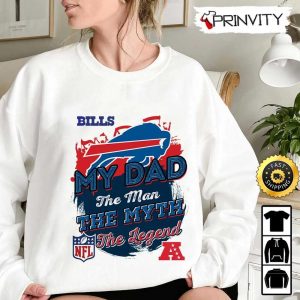 Buffalo Bills NFL My Dad The Man The Myth The Legend T Shirt National Football League Best Christmas Gifts For Fans Unisex Hoodie Sweatshirt Long Sleeve Prinvity 5
