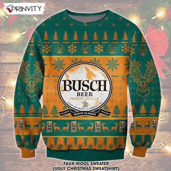 Busch Classic Beer Product Of USA Ugly Christmas Sweater, Faux Wool Sweater, Gifts For Beer Lovers, International Beer Day, Best Christmas Gifts For 2022 – Prinvity