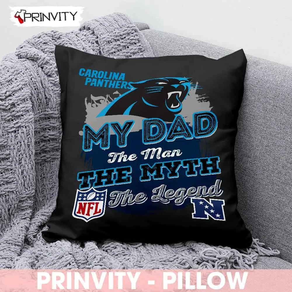 Carolina Panthers NFL My Dad The Man The Myth The Legend Pillow, National Football League, Best Christmas Gifts For Fans, Size 14''x14'', 16''x16'', 18''x18'', 20''x20' - Prinvity