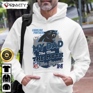 Carolina Panthers NFL My Dad The Man The Myth The Legend T Shirt National Football League Best Christmas Gifts For Fans Unisex Hoodie Sweatshirt Long Sleeve Prinvity 3