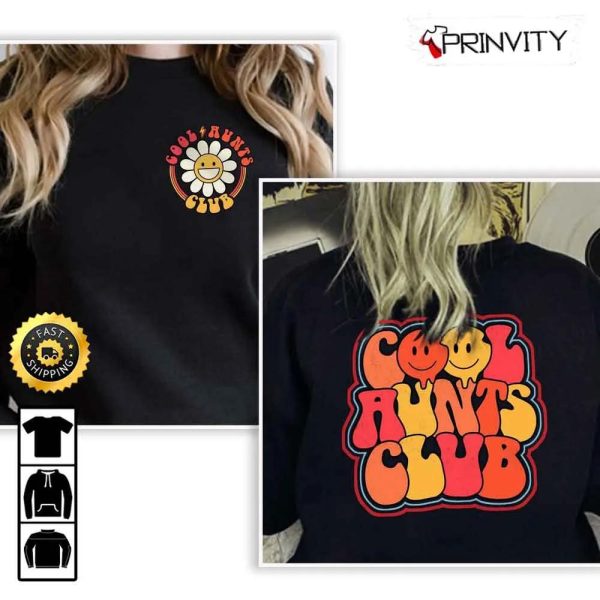 Cool Aunts Club Sweatshirt, Best Aunt Ever, Gifts For Aunt, Unisex Hoodie, T-Shirt, Long Sleeve, Tank Top – Prinvity