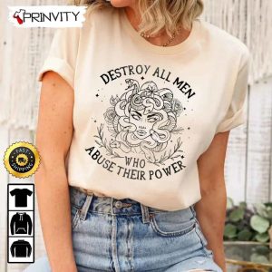 Destroy All Men Who Abuse Their Power Sweatshirt Rights Protest Abortion Is Healthcare Feminist Aesthetic Medusa Unisex Hoodie T Shirt Long Sleeve Tank Top Prinvity 3