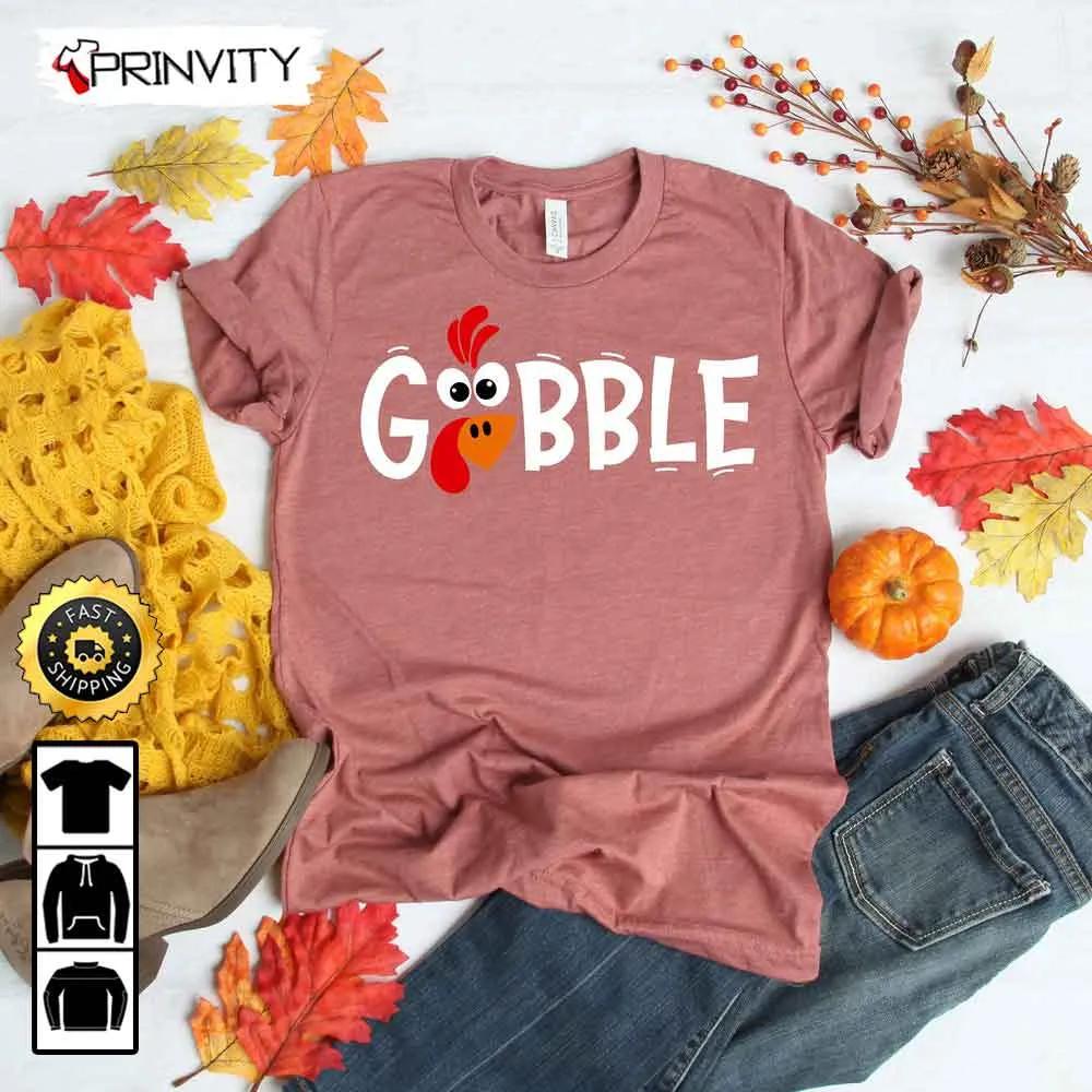 Gobble Thanksgiving T-Shirt, Thanksgiving Day, Best Thanksgiving Gifts 2022, Autumn Happy Thankful, Unisex Hoodie, Sweatshirt, Long Sleeve - Prinvity