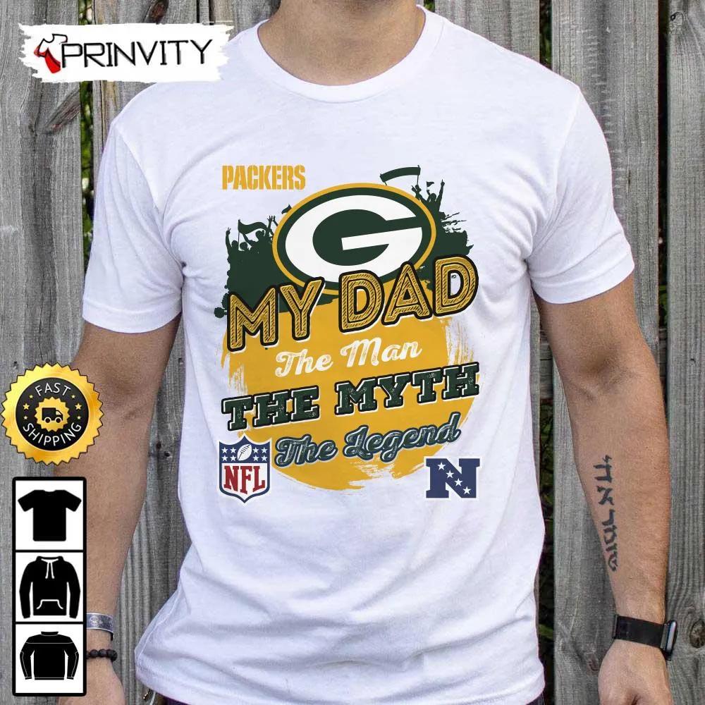 Green Bay Packers NFL My Dad The Man The Myth The Legend T-Shirt, National Football League, Best Christmas Gifts For Fans, Unisex Hoodie, Sweatshirt, Long Sleeve - Prinvity