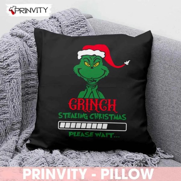 Grinch Stealing Christmas Please Wait Pillow, Best Christmas Gifts For 2022, Merry Christmas, Happy Holidays, Size 14”x14”, 16”x16”, 18”x18”, 20”x20′ – Prinvity