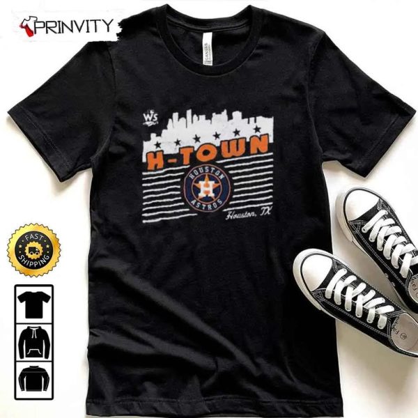 H-Town Houston Astros World Series 2022 Champions T-Shirt, Major League Baseball, Gifts For Fans Baseball Mlb, Unisex Hoodie, Sweatshirt – Prinvity