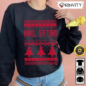 Hail Satan Ugly Sweatshirt Best Christmas Gifts 2022 Merry Christmas Happy Holidays Unisex Hoodie T Shirt Long Sleeve Prinvity 2
