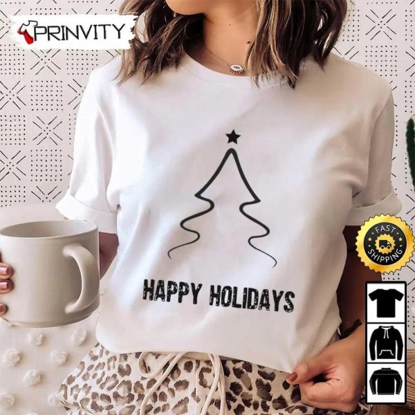 Happy Holidays Merry Christmas Tree Best Christmas Gift For Sweatshirt, Merry Christmas, Unisex Hoodie, T-Shirt, Long Sleeve – Prinvity