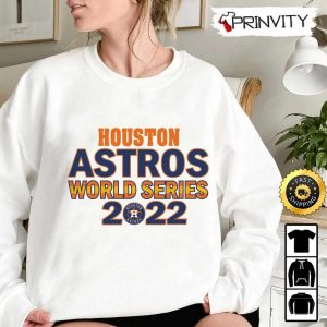 Houston Astros 2022 World Series Champions T Shirt Major League Baseball Gifts For Fans Baseball MLB Unisex Hoodie Sweatshirt Long Sleeve Prinvity 7