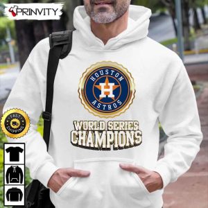 Houston Astros World Series Champions 2022 NFL T Shirt National Football League Best Christmas Gifts For Fans Unisex Hoodie Sweatshirt Long Sleeve Prinvity 3