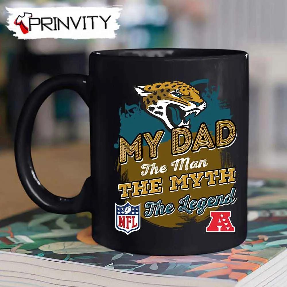 Jacksonville Jaguars NFL My Dad The Man The Myth The Legend Mug, Size 11oz & 15oz, National Football League, Best Christmas Gifts For Fans - Prinvity