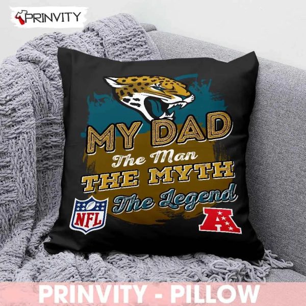 Jacksonville Jaguars NFL My Dad The Man The Myth The Legend Pillow, National Football League, Best Christmas Gifts For Fans, Size 14”x14”, 16”x16”, 18”x18”, 20”x20′ – Prinvity