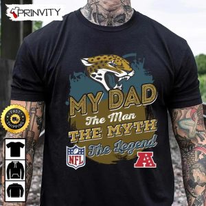 Jacksonville Jaguars NFL My Dad The Man The Myth The Legend T-Shirt, National Football League, Best Christmas Gifts For Fans, Unisex Hoodie, Sweatshirt, Long Sleeve - Prinvity