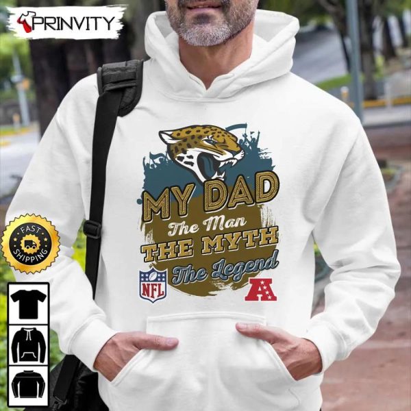 Jacksonville Jaguars NFL My Dad The Man The Myth The Legend T-Shirt, National Football League, Best Christmas Gifts For Fans, Unisex Hoodie, Sweatshirt, Long Sleeve – Prinvity