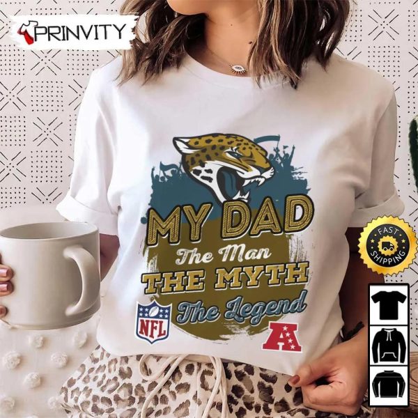 Jacksonville Jaguars NFL My Dad The Man The Myth The Legend T-Shirt, National Football League, Best Christmas Gifts For Fans, Unisex Hoodie, Sweatshirt, Long Sleeve – Prinvity