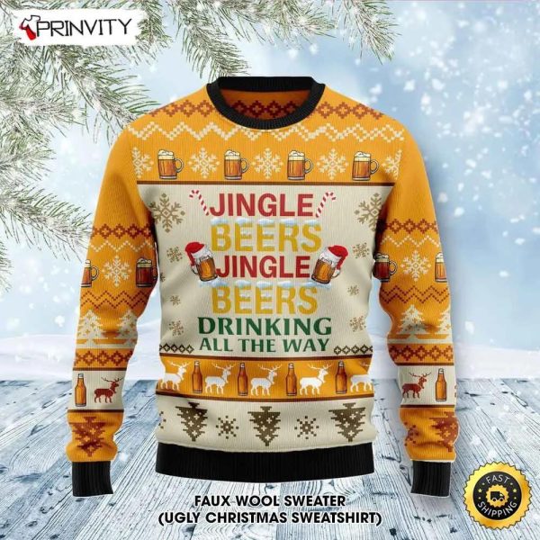 Jingle Beers Drinking All The Way Ugly Christmas Sweater, Faux Wool Sweater, International Beer Day, Gifts For Beer Lovers, Best Christmas Gifts For 2022 – Prinvity