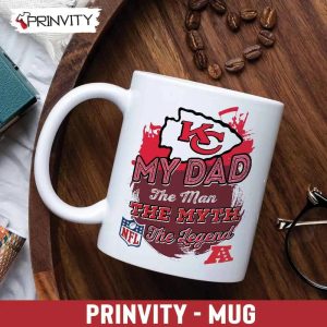 Kansas City Chiefs NFL My Dad The Man The Myth The Legend Mug National Football League Best Christmas Gifts For Fans Prinvity 3