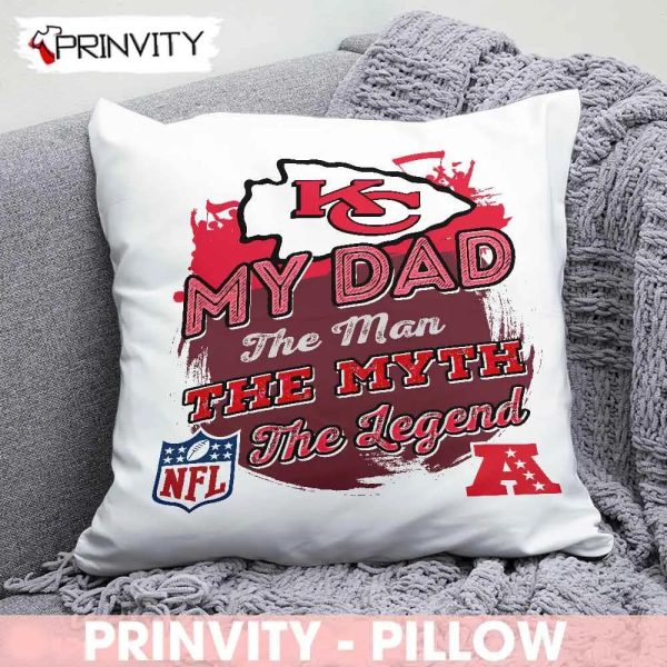 Kansas City Chiefs NFL My Dad The Man The Myth The Legend Pillow, National Football League, Best Christmas Gifts For Fans, Size 14”x14”, 16”x16”, 18”x18”, 20”x20′ – Prinvity