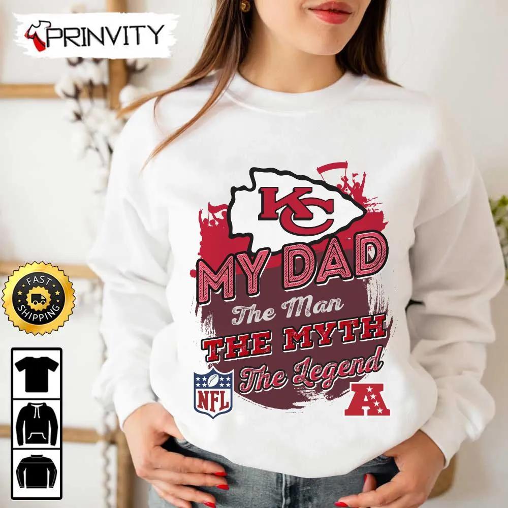 Kansas City Chiefs NFL My Dad The Man The Myth The Legend T-Shirt, National Football League, Best Christmas Gifts For Fans, Unisex Hoodie, Sweatshirt, Long Sleeve - Prinvity