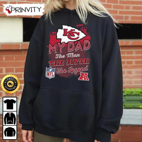 Kansas City Chiefs NFL My Dad The Man The Myth The Legend T-Shirt, National Football League, Best Christmas Gifts For Fans, Unisex Hoodie, Sweatshirt, Long Sleeve – Prinvity
